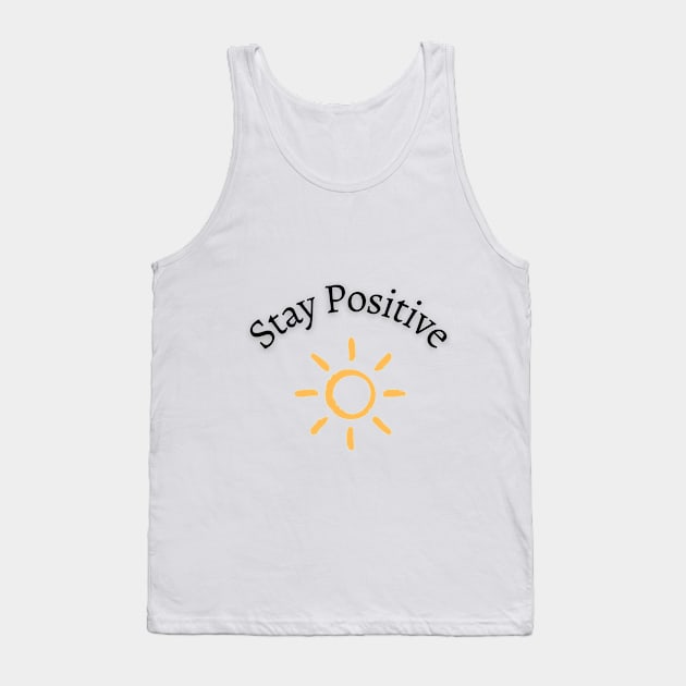 Stay Positive Tank Top by Beacon of Hope Store